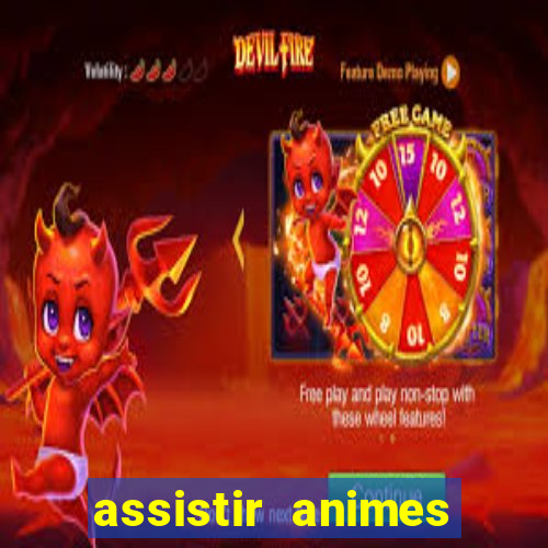 assistir animes online dublado